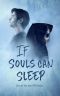 [The Soul Sleep Cycle 01] • If Souls Can Sleep